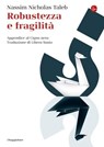 Robustezza e fragilità. Che fare? Il Cigno nero tre anni dopo - Nassim Nicholas Taleb - 9788865760550