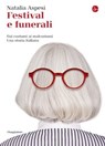 Festival e funerali - Natalia Aspesi - 9788865761458