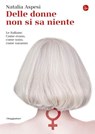 Delle donne non si sa niente - Natalia Aspesi - 9788865764367