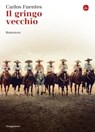 Il gringo vecchio - Carlos Fuentes - 9788865764596