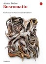 Boscomatto - Ádám Bodor - 9788865766996