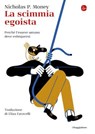 La scimmia egoista - Nicholas P. Money - 9788865767757