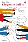 L'inganno dell'Io - Tom Oliver - 9788865768662