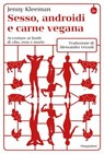 Sesso, androidi e carne vegana - Jenny Kleeman - 9788865769003