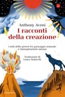 I racconti della creazione - Anthony Aveni - 9788865769768