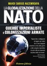 La Globalizzazione della Nato - M. Darius Nazemroaya - 9788865881408