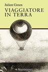 Viaggiatore in terra - Julien Green - 9788865943632