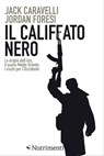 Il Califfato nero - Jack Caravelli ; Jordan Foresi - 9788865943816