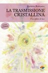 La trasmissione cristallina - Katrina Raphaell - 9788866231479