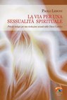 La via per una sessualità spirituale - Paolo Lissoni - 9788866232049