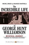 The Incredible Life of George Hunt Williamson - Michel Zirger ; Maurizio Martinelli - 9788866232612