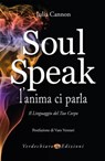 Soul Speak - L'anima ci Parla - Julia Cannon - 9788866233459