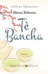 Tè Bancha - Alberto Beltrame - 9788866233701