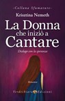 La Donna che iniziò a Cantare - Krisztina Nemeth - 9788866233763