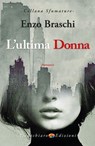 L'ultima Donna - Enzo Braschi - 9788866234548