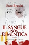 Il Sangue non Dimentica - Enzo Braschi - 9788866234968