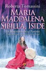 Maria Maddalena, Sibilla, Iside - Roberta Tomassini - 9788866235514