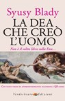 La Dea che creò l'uomo - Syusy Blady - 9788866235606