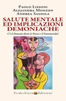 Salute Mentale ed Implicazioni Demoniache - Paolo Lissoni ; Alejandra Monzon ; Andrea Sassola - 9788866235811