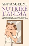 Nutrire l'Anima - Anna Scelzo - 9788866235941