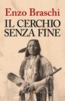 Il Cerchio senza Fine - Enzo Braschi - 9788866236030