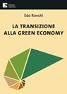 La transizione alla green economy - Edo Ronchi - 9788866272472