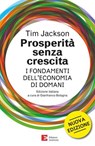 Prosperità senza crescita - Tim Jackson - 9788866273097