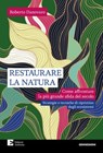 Restaurare la natura - Roberto Danovaro - 9788866274339