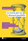 La storia per un domani possibile - Roman Krznaric - 9788866274377
