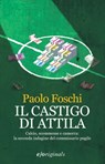 Il castigo di Attila - Paolo Foschi - 9788866322467