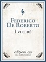 I vicerè - Federico De Roberto - 9788866322580