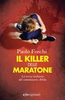 Il killer delle maratone - Paolo Foschi - 9788866323587