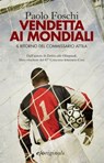 Vendetta ai Mondiali - Paolo Foschi - 9788866325079