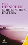 Morte in lista d’attesa - Veit Heinichen - 9788866325475