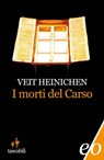 I morti del Carso - Veit Heinichen - 9788866325505