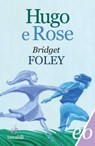 Hugo e Rose - Bridget Foley - 9788866326939