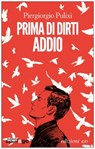 Prima di dirti addio - Piergiorgio Pulixi - 9788866327844