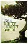Ascoltate le nostre sconfitte - Laurent Gaudé - 9788866329008