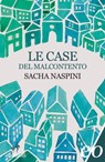 Le Case del malcontento - Sacha Naspini - 9788866329497