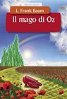Il mago di Oz - Lyman Frank Baum - 9788866401643