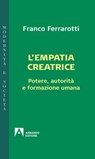 L'empatia creatrice - Franco Ferrarotti - 9788866770503