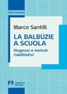 La balbuzie a scuola - Marco Santilli - 9788866778196