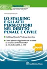 Lo stalking e gli atti persecutori nel diritto penale e civile - Francesco Bartolini - 9788866894278