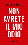 Non avrete il mio odio - Antoine Leiris - 9788867001842