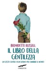 Il libro della gentilezza - Bernadette Russell - 9788867004225