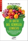 La dieta del cervello longevo - Steven Masley - 9788867005413