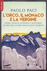 L'Orco, il Monaco e la Vergine - Paolo Paci - 9788867008001