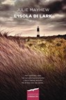 L'isola di Lark - Julie Mayhew - 9788867008216