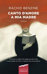 Canto d'amore a mia madre - Rachid Benzine - 9788867009084