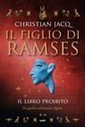 Il figlio di Ramses. Il libro proibito - Christian Jacq - 9788867023066